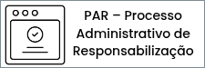 PAR – Processo Administrativo de Responsabilização